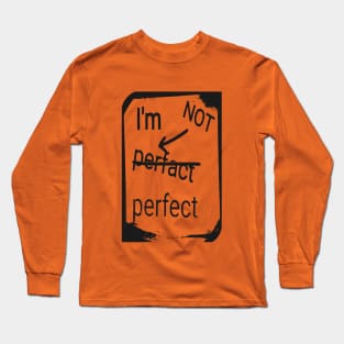 I'm Not Perfect Long Sleeve T-Shirt